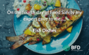 Day 4 Fish Dishes - 12 Days of Food Safety - Web Banner