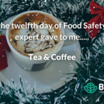 Day 12 Tea & Coffee - 12 Days of Food Safety - Web Banner